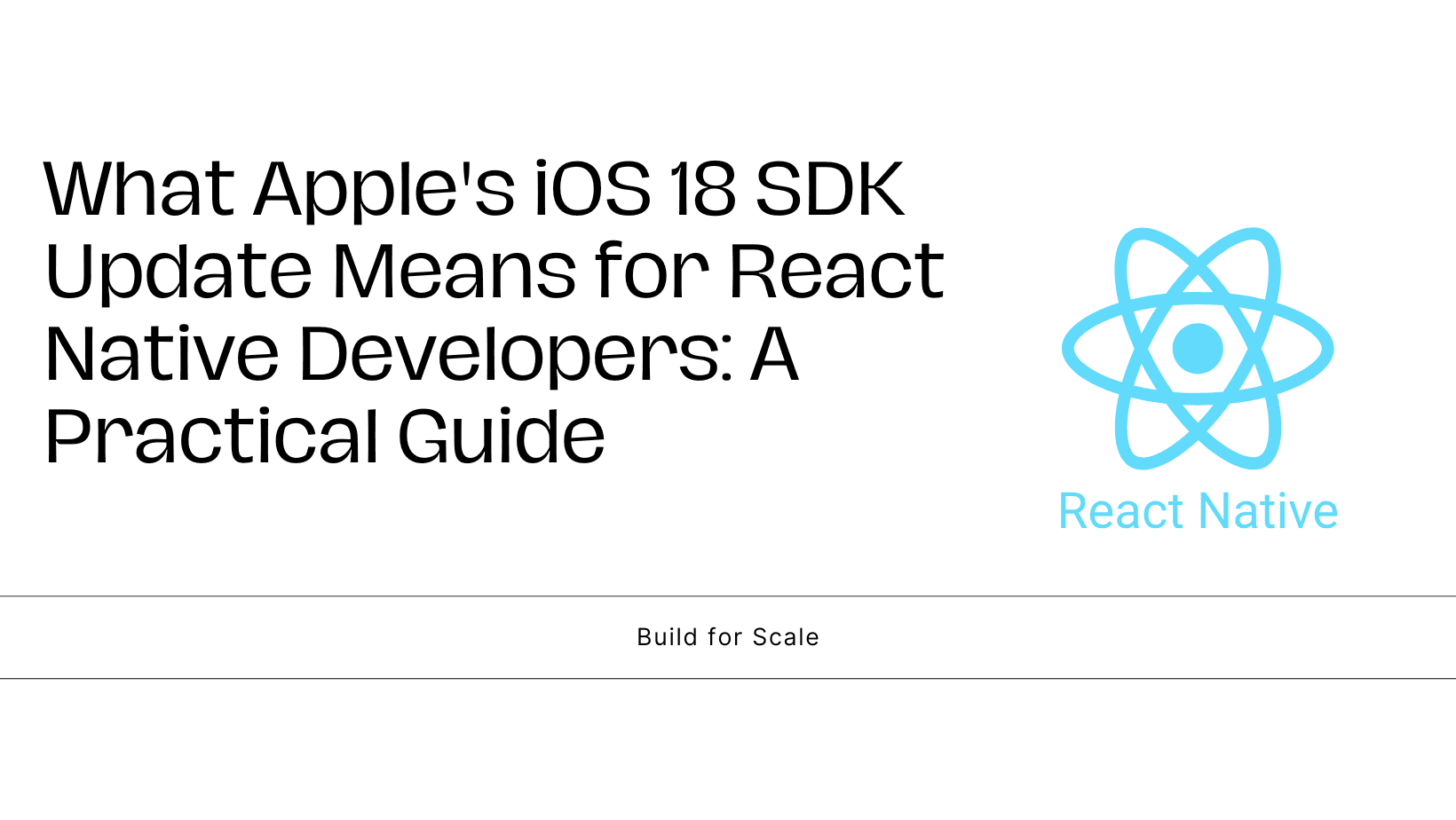 iOS 18 SDK Update for React Native Developers