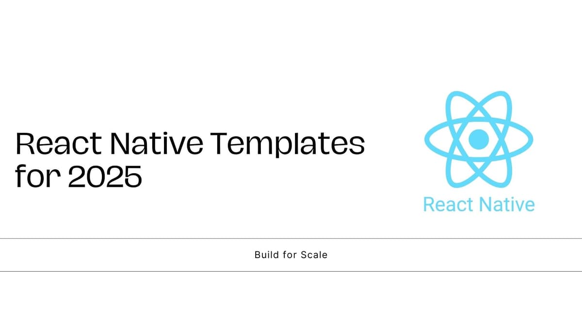 Free React Native Templates for 2025: Reduce the Time to Market